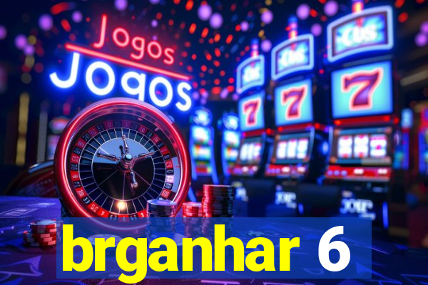 brganhar 6